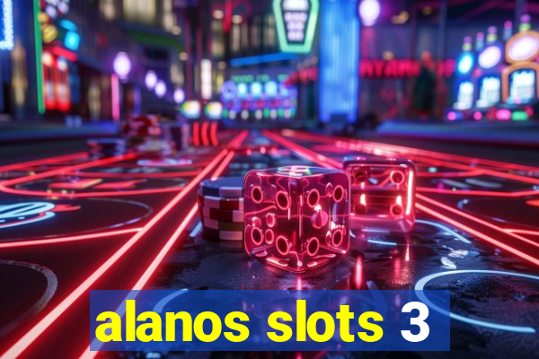 alanos slots 3